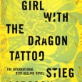 (the movie trailer) Book Jacket: An international publishing sensation, Stieg Larsson’s The Girl with the Dragon Tattoo combines murder mystery, family saga, love story, and financial intrigue into one satisfyingly complex […]