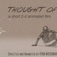 Ryan J Woodward, a storyboard artist/animator/filmmaker (Cowboys and Aliens, Iron Man 2), made Thought of You just for himself, using traditional animation techniques. And a making of featurette: